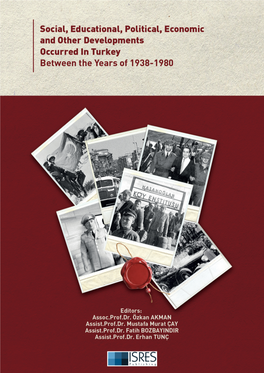 Social, Educational, Political, Economic and Other Developments Occurred in Turkey Between the Years of 1938-1980