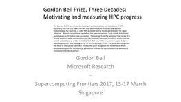 Gordon Bell Microsoft Research - Supercomputing Frontiers 2017, 13-17 March Singapore Outline: 30 Years of the GB Prize
