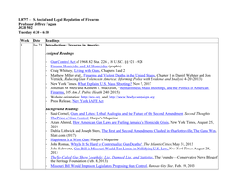 L8797 – S. Social and Legal Regulation of Firearms Professor Jeffrey Fagan JGH 502 Tuesday 4:20 - 6:10