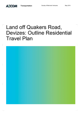 Land Off Quakers Road, Devizes: Outline Residential Travel Plan Prepared By: