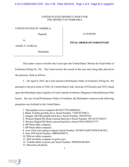 1 UNITED STATES DISTRICT COURT for the DISTRICT of NEBRASKA UNITED STATES of AMERICA, Plaintiff, Vs. ANGEL F. GARCIA, Defendant