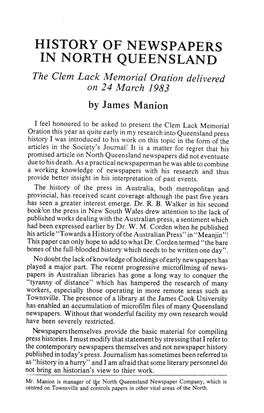 HISTORY of NEWSPAPERS in NORTH QUEENSLAND the Clem Lack Memorial Oration Delivered on 24 March 1983 by James Manion