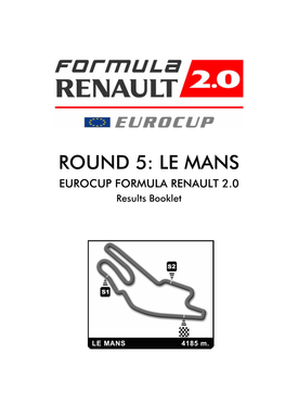 LE MANS EUROCUP FORMULA RENAULT 2.0 Results Booklet 15/06/20066 Pastor MALDORANO 1'14.122 186.7 Kph