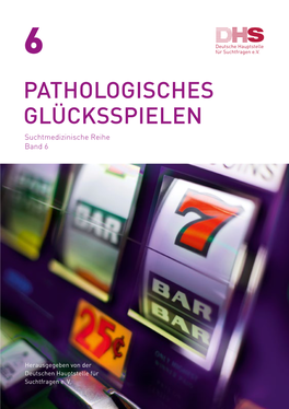PATHOLOGISCHES GLÜCKSSPIELEN Suchtmedizinische Reihe Band 6