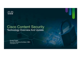 Cisco Content Security Technology Overview and Update