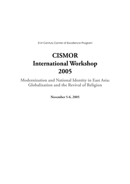 CISMOR International Workshop 2005 Modernization and National Identity in East Asia: Globalization and the Revival of Religion