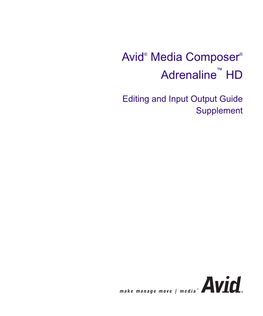 Avid Media Composer Adrenaline HD Editing and Input Output Guide Supplement • 0130-06788-01 • December 2004
