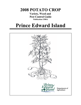 2008 POTATO CROP Variety, Weed and Pest Control Guide Publication 1300A Prince Edward Island