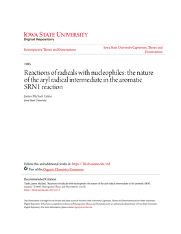 Reactions of Radicals with Nucleophiles: the Nature of the Aryl Radical Intermediate in the Aromatic SRN1 Reaction James Michael Tanko Iowa State University