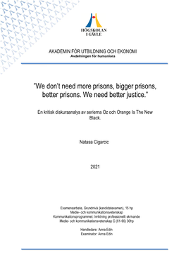We Don't Need More Prisons, Bigger Prisons, Better Prisons. We Need Better Justice.”