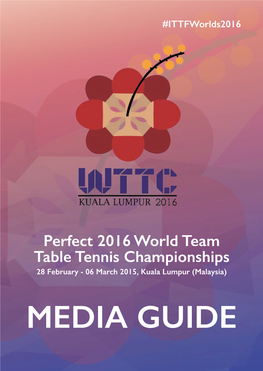 MEDIA GUIDE Join Over a Million Fans in Following the World’S Best Table Tennis Players & Top International Events!