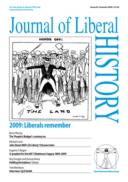 2009: Liberals Remember Bruce Murray the ‘People’S Budget’ a Century on Michael Levin John Stuart Mill’S on Liberty 150 Years Later Eugenio F