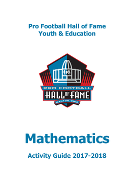 Mathematics Activity Guide 2017-2018 Pro Football Hall of Fame 2017-2018 Educational Outreach Program Mathematics Table of Contents