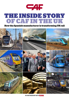 THE INSIDE STORY of CAF in the UK How the Spanish Manufacturer Is Transforming UK Rail