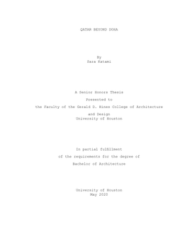 QATAR BEYOND DOHA by Sara Katami a Senior Honors Thesis Presented to the Faculty of the Gerald D. Hines College of Architecture