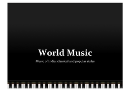 World Music Music of India: Classical and Popular Styles Rag