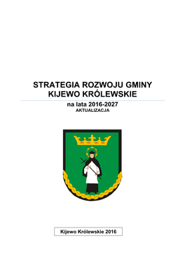 STRATEGIA ROZWOJU GMINY KIJEWO KRÓLEWSKIE Na Lata 2016-2027 AKTUALIZACJA