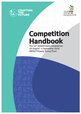 Handbookthe 12Th ASEAN Skills Competition 26 August - 5 September 2018 IMPACT Muang Thong Thani