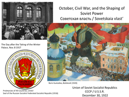 October, Civil War, and the Shaping of Soviet Power Советская Власть / Sovetskaia Vlast’