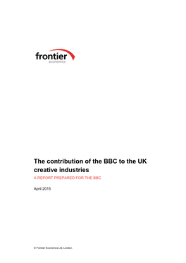 The Contribution of the BBC to the UK Creative Industries a REPORT PREPARED for the BBC