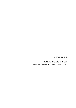 Chapter 6 Basic Policy for Development of the Tlc