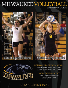 Seven NCAA Tournaments 10 League Championships Volleyball 2009 Milwaukee Volleyball Quick Facts Table of Contents • General Information • Introduction Pp