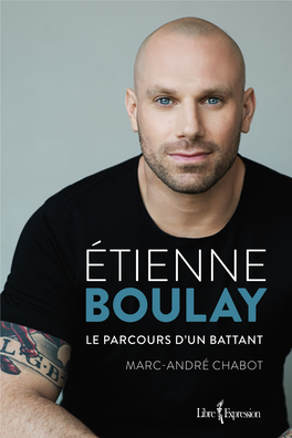 Étienne Boul Ay Le Parcours D’Un Battant