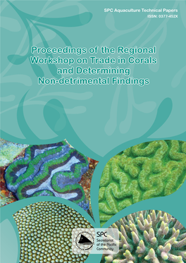 Proceedings of the Regional Workshop on Trade in Corals and Determining Non-Detrimental Findings SPC Aquaculture Technical Papers