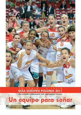 Un Equipo Para Soñar PRESENTACIÓN GUÍA EUROBASKET FEMENINO POLONIA 2011 a Por La Sexta Medalla Consecutiva