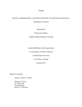 THESIS SPATIAL, DEMOGRAPHIC, and PHYLOGENETIC PATTERNS of BARTONELLA DIVERSITY in BATS Submitted by Clifton Dyer Mckee Graduate