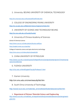 1. University: BEIJING UNIVERSITY of CHEMICAL TECHNOLOGY 2. COLLEGE of ENGINEERING PEKING UNIVERSITY 3. UNIVERSITY of SCIENCE AN