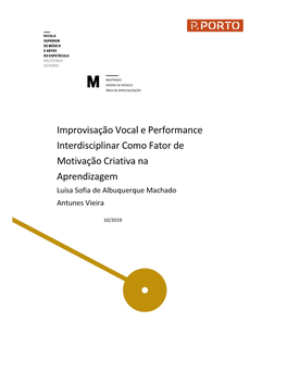 Improvisação Vocal E Performance Interdisciplinar Como Fator De Motivação Criativa Na Aprendizagem Luísa Sofia De Albuquerque Machado Antunes Vieira