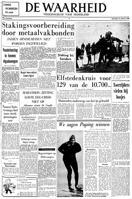 DE WAARHEID VOLKSDAGBLAD VOOR NEDERLAND Editie Jaargang 16 Zaterdag 19 Januari 1963 Stakingsvoorbereiding Door Metaalvakbonden De Minimumeisen Aceoord Zou- Den Gaan"