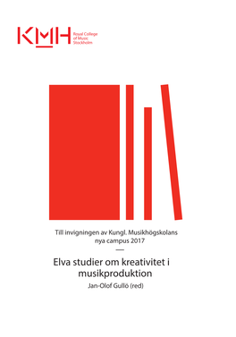Elva Studier Om Kreativitet I Musikproduktion Jan-Olof Gullö (Red)