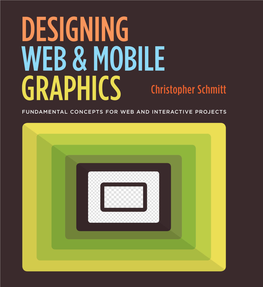 Designing Web and Mobile Graphics: Fundamental Concepts for Web and Interactive Projects Christopher Schmitt