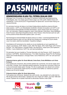 Nomineringarna Klara Till Fotbollsgalan 2009 Måndagen Den 9 November Är Det Dags För Fotbollens Traditionella Säsongsavslutning, Fotbollsgalan