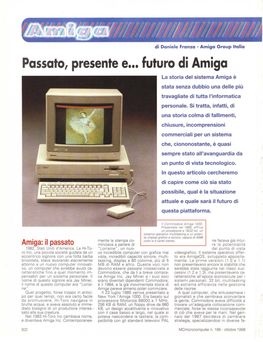Amiga Group Italia Passato, Presente E••• Futuro Di Amiga La Storia Del Sistema Amiga È Stata Senza Dubbio Una Delle Più Travagliate Di Tutta L'informatica Personale