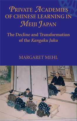Private Academies of Chinese Learning in Meiji Japan PRIVATE ACADEMIES