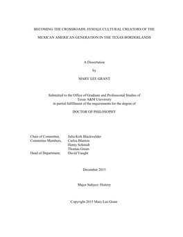 BECOMING the CROSSROADS: FEMALE CULTURAL CREATORS of the MEXICAN AMERICAN GENERATION in the TEXAS BORDERLANDS a Dissertation By