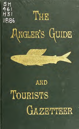 The Angler's Guide Book and Tourist's Gazetteer of the Fishing Waters of The