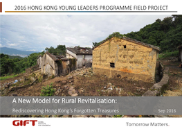 A New Model for Rural Revitalisation: Rediscovering Hong Kong’S Forgotten Treasures Sep 2016
