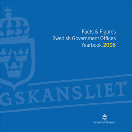 Facts & Figures Swedish Government Offices Yearbook 2006