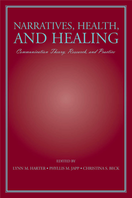 Narratives, Health, and Healing: Communication The- Ory, Research and Practice Are Not Finalized Or Finalizable—They Re- Main Partial and Indeterminate