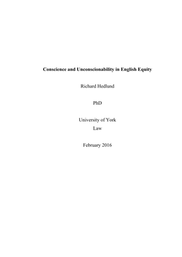 Conscience and Unconscionability in English Equity Richard Hedlund Phd University of York Law February 2016