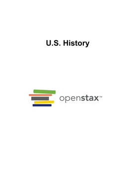 U.S. History Openstax Rice University 6100 Main Street MS-375 Houston, Texas 77005