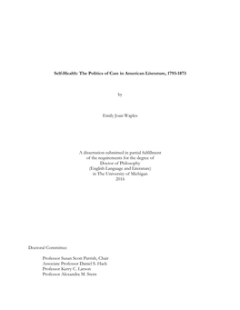 Self-Health: the Politics of Care in American Literature, 1793-1873 by Emily Joan Waples a Dissertation Submitted in Partial