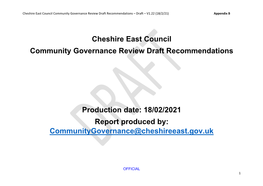 Cheshire East Council Community Governance Review Draft Recommendations – Draft – V1.22 (18/2/21) Appendix B