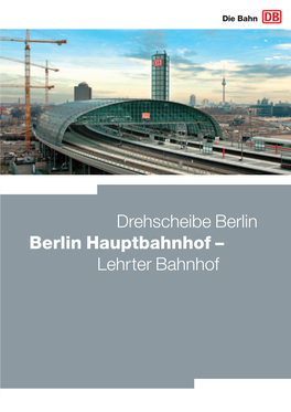 Drehscheibe Berlin Berlin Hauptbahnhof – Lehrter Bahnhof 2 Inhalt / Contents