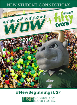 Newbeginningsusf WOW! There Are a Lot of Great Activities to Begin Your New Year! WOW Is Designed to Help You Start Your USF Experience on the Right Foot