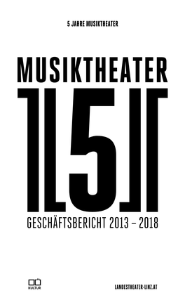 5 JAHRE MUSIKTHEATER VORWORT Inhaltgeschäftsbericht 2013 – 2018 „Vorhang Auf!“ Mit Diesem Ruf Wurde Vor Nunmehr 5 Jahren Am 11